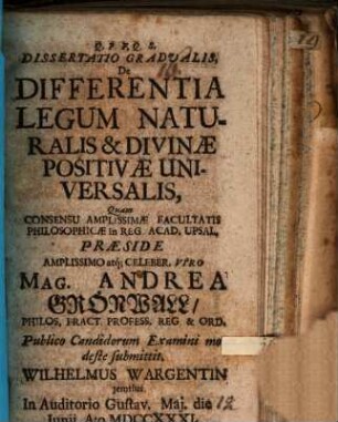 Diss. grad. de differentia legum naturalis & divinae positivae universalis