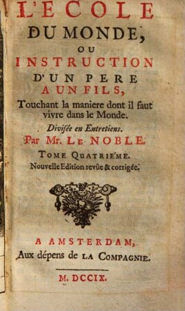 L' Ecole Du Monde, Ou Instruction D'Un Pere A Un Fils, Touchant la maniere dont il faut vivre dans le Monde : Divisée en Entretiens, 4