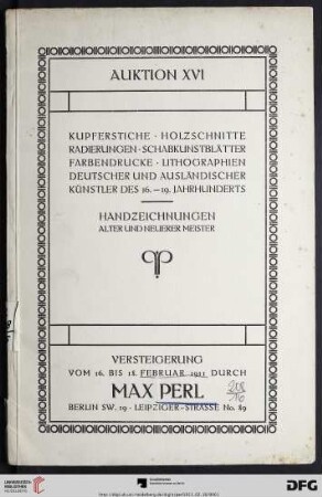 Kupferstiche, Holzschnitte, Radierungen, Schabkunstblätter, Farbendrucke, Lithographien deutscher und ausländischer Künstler des 16. - 19. Jahrhunderts : Handzeichnungen alter und neuerer Meister; Versteigerung vom 16. bis 18. Februar 1911 (Katalog Nr. 16)