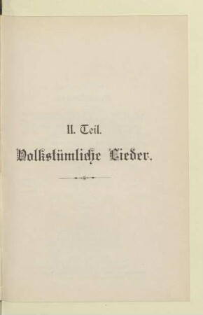II. Teil: Volkstümliche Lieder