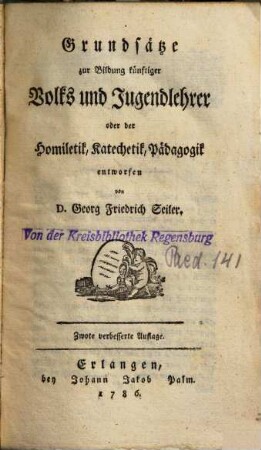 Grundsätze zur Bildung künftiger Volks- und Jugendlehrer oder der Homiletik, Katechetik, Pädagogik