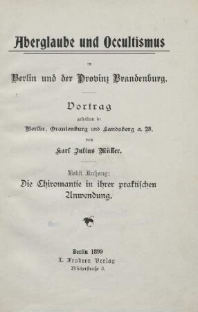 Aberglaube und Occultismus : in Berlin und der Provinz Brandenburg : Vortrag gehalten in Berlin, Oranienburg und Landsberg a. W.