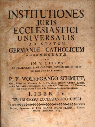 Institutiones Juris Ecclesiastici Universalis, Ad Statum Germaniæ Catholicum Accomodatæ, Liber IV.. De Processu Ecclesiastico Civili