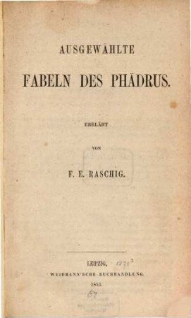Ausgewählte Fabeln des Phädrus : erkl. von F. E. Raschig