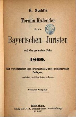 Stahl's Terminkalender für die bayerischen Juristen. 6. 1869