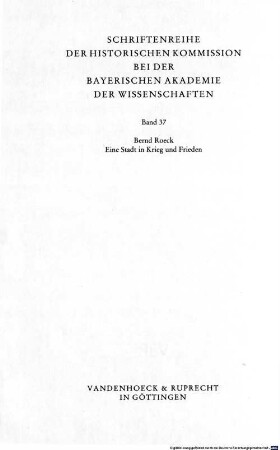 Eine Stadt in Krieg und Frieden : Studien zur Geschichte der Reichsstadt Augsburg zwischen Kalenderstreit und Parität, 2