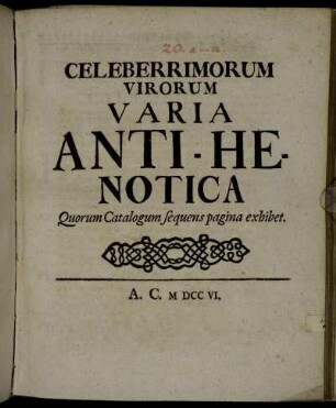 Celeberrimorum Virorum Varia Anti-Henotica Quorum Catalogum sequens pagina exhibet