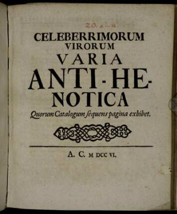 Celeberrimorum Virorum Varia Anti-Henotica Quorum Catalogum sequens pagina exhibet