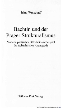 Bachtin und der Prager Strukturalismus : Modelle poetischer Offenheit am Beispiel der tschechischen Avantgarde