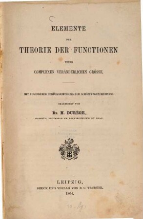 Elemente der Theorie der Functionen einer complexen veränderlichen Grösse : mit besonderer Berücksichtigung der Schöpfungen Riemanns