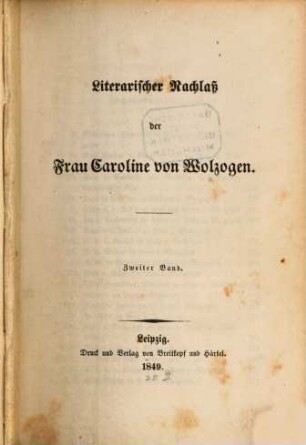 Literarischer Nachlaß der Frau Caroline von Wolzogen. 2