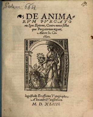 De Animarvm Pvrgatorio Igne Epitome : Contra nouas sectas quae Purgatorium negant