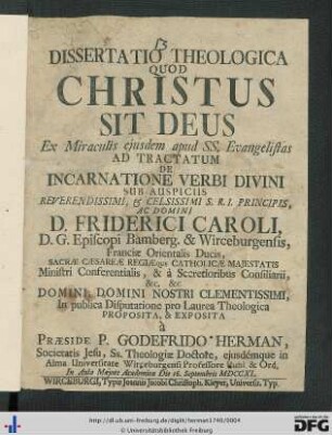 Dissertatio Theologica Quod Christus Sit Deus Ex Miraculis ejusdem apud SS. Evangelistas Ad Tractatum De Incarnatione Verbi Divini