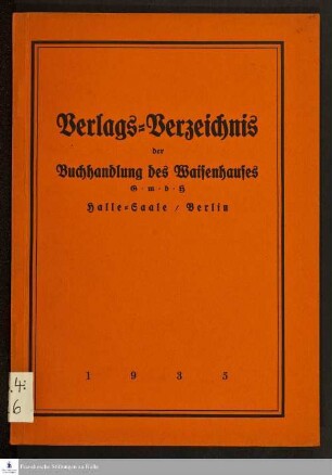 Verlags-Verzeichnis der Buchhandlung des Waisenhauses GmbH Halle-Saale/Berlin