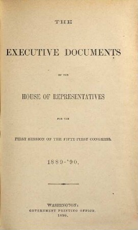 House documents. [413.] 1889/90, Vol. 20 = Congress 51, Sess. 1