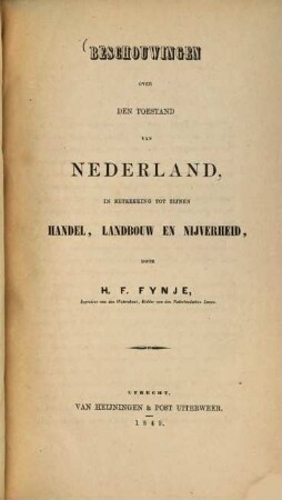 Beschouwingen over den toestand van Nederland, in betrekking tot zijen Handel, Landbouw en Nijverheid