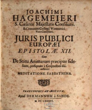 Joachimi Hagemeieri Iuris Publici Europaei De Trium Regnorum Septentrionalium Daniae, Norwegiae Et Sueciae Statu Epistola I. Ad illustrissimum Dominum Baronem Hocher, S. Caesareae Maiestatis Cancellarium Aulicum