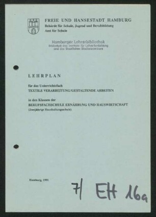 Lehrplan für das Unterrichtsfach Textile Verarbeitung/Gestaltende Arbeiten in den Klassen der Berufsfachschule Ernährung und Hauswirtschaft : (Zweijährige Haushaltungsschule)