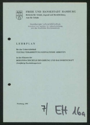 Lehrplan für das Unterrichtsfach Textile Verarbeitung/Gestaltende Arbeiten in den Klassen der Berufsfachschule Ernährung und Hauswirtschaft : (Zweijährige Haushaltungsschule)