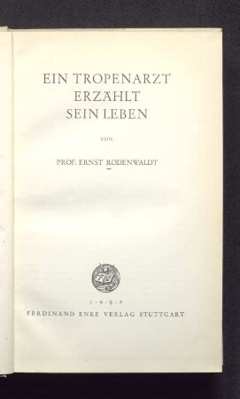 Ein Tropenarzt erzählt sein Leben