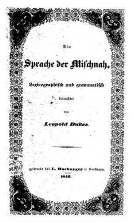 Die Sprache der Mischnah : lexicographisch und grammatisch betrachtet / von Leopold Dukes