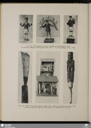 159-161. Neue Bergmannsleuchter: Seiffener Drechslerarbeit, 1940 - 162-164. Modell eines Bergwerksofens
