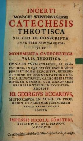 Incerti Monachi Weissenburgensis Catechesis Theotisca Seculo IX. Conscripta