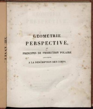 Géométrie perspective, ou principes de projection polaire appliqués à la description des corps