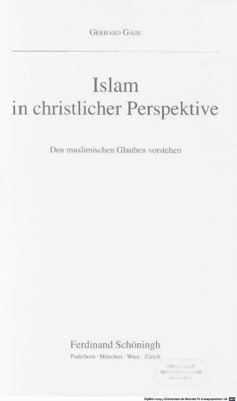 Islam in christlicher Perspektive : den muslimischen Glauben verstehen
