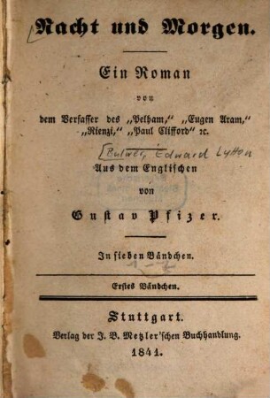 Nacht und Morgen : Ein Roman v. d. Verf. d. "Pelham"... Aus d. Engl. v. Gustav Pfizer. In 7 Bdch., 1