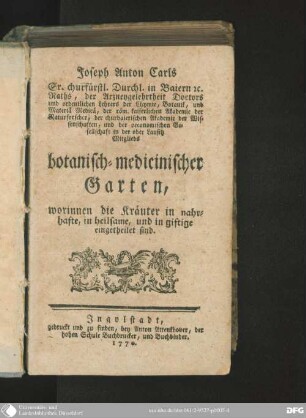 Botanisch-medizinischer Garten : worinnen die Kräuter in nahrhafte, in heilsame und in giftige eingetheilt sind