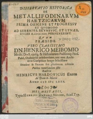 Dissertatio Historica De Metallifodinarum Hartzicarum Prima Origine Et Progressu Et Quomodo Ad Sereniss. Brunsvic. Et Lynaeb. Duces A. MCCXXXV. Pervenerint