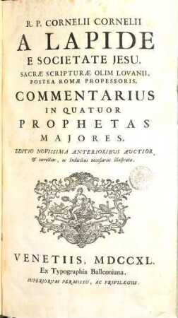 R. P. Cornelii Cornelii A Lapide E Societate Jesu, Commentaria In Vetus Et Novum Testamentum, [6]. Commentarius In Quatuor Prophetas Maiores