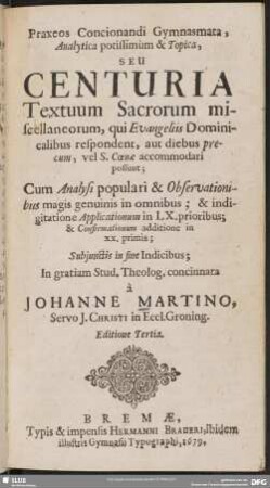 Praxeos Concionandi Gymnasmata ... Seu Centuria Texttum Sacrorum miscellaneorum