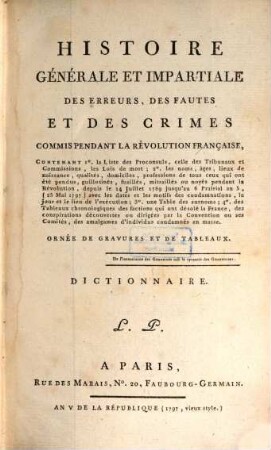 Histoire Générale Et Impartiale Des Erreurs, Des Fautes Et Des Crimes Commis Pendant La Révolution Française. 2, Dictionnaire