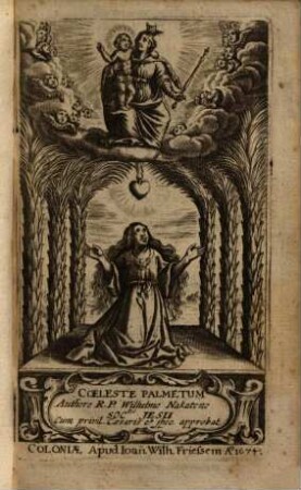 Coeleste Palmetum : variis officiis, litaniis, Precibus, & Psalmis Poenitentialibus, &c. ...