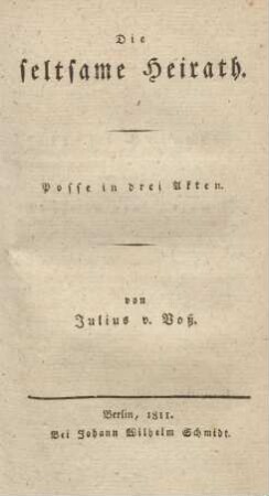 Die seltsame Heirath : Posse in drei Akten