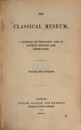 Classical museum : a journal of philology and of ancient history and literature. 7. 1850
