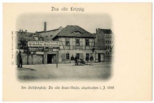 Am Fleischerplatz: Die alte Feuer-Wache, abgebrochen i. J. 1880 [Das alte Leipzig]