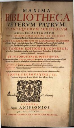 Maxima Bibliotheca Vetervm Patrvm, Et Antiqvorvm Scriptorvm Ecclesiasticorvm, Tomvs Decimvsqvartvs. Continens Scriptores ab ann. Christi 800. ad ann. 840.