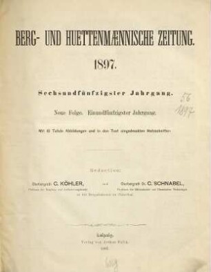 Berg- und hüttenmännische Zeitung, 56 = N.F. Jg. 51. 1897