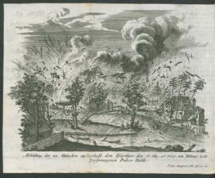 Abbildung der zu München ausserhalb dem Isarthor den 17. 8be. a°. 1759. um Mittags zeit zersprungenen Pulver Mühle