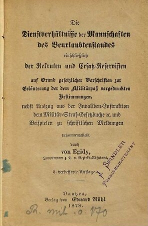 Die Dienstverhältnisse der Mannschaften des Beurlaubtenstandes einschließlich der Rekruten und Ersatz-Reservisten : auf Grund gesetzlicher Vorschriften zur Erläuterung der dem Militärpaß vorgedruckten Bestimmungen ...