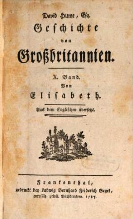 David Hume, Esq. Geschichte von Großbritannien : Aus dem Englischen übersetzt. 10, Von Elisabeth