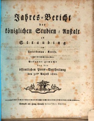 Jahres-Bericht über die Königl. Studien-Anstalt in Straubing. 1822