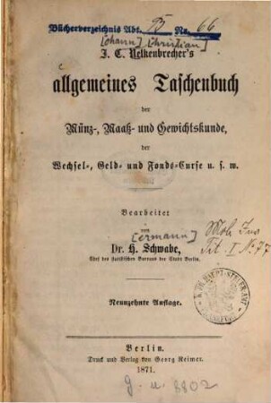J. C. Nelkenbrecher's Allgemeines Taschenbuch der Münz-, Maaß- und Gewichtskunde, der Wechsel-, Geld- und Fondscourse u.s.w. für Banquiers und Kaufleute