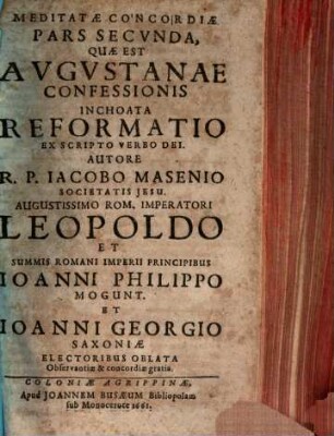 Meditata Concordia Protestantivm Cvm Catholicis In Una Confessione Fidei, Ex S. Scriptvra Desvmpta, 2 : Quae Est Augustanae Confessionis Inchoata Reformatio Ex Scripto Verbo Dei
