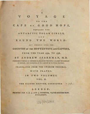 A voyage to the Cape of Good Hope, towards the Antarctic Polar Circle, and round the world: but chiefly into the country ot the Hottentots and Caffres : from the year 1772, to 1776 ; With pl.. 2. - VIII, 356 S. : 7 Ill.
