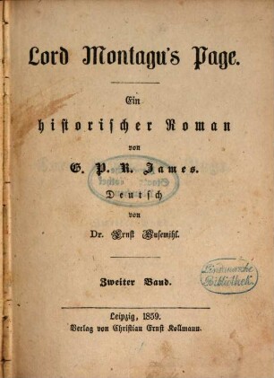 Lord Montagu's Page : Ein historischer Roman von G. P. R. James. Deutsch von Ernst Susemihl, 2