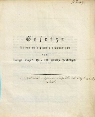 Gesetze für den Besuch und die Benutzung der königl. Bayer. Hof- und Staatsbibliothek